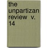 The Unpartizan Review  V. 14 by Henry Holt