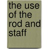 The Use of the Rod and Staff by Jay Edward Adams