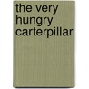 The Very Hungry Carterpillar by Unknown