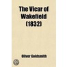The Vicar Of Wakefield  1832 by Oliver Goldsmith