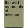 The Wild Mammals Of Missouri by Elizabeth R. Schwartz