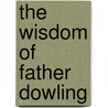 The Wisdom Of Father Dowling by Ralph Mcinerny