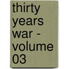 Thirty Years War - Volume 03 door Johann Christoph Friedrich Von Schiller