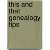 This And That Genealogy Tips door Shirley Hornbeck