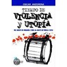 Tiempo de Violencia y Utopia door Oscar R. Anzorena