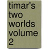 Timar's Two Worlds  Volume 2 door Mr Jkai