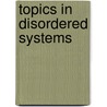 Topics In Disordered Systems by M. Newman Charles