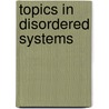 Topics In Disordered Systems door M. Newman Charles