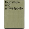 Tourismus- Und Umweltpolitik door Walter Kahlenborn