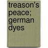 Treason's Peace; German Dyes door Howard Watson Ambruster