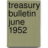 Treasury Bulletin  June 1952 door United States. Dept. of the Treasury