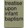 Treatise Upon Infant Baptism door Moses Patten