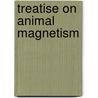 Treatise on Animal Magnetism door Charles P. Johnson