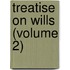 Treatise on Wills (Volume 2)