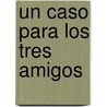 Un caso para los tres amigos door Helme Heine