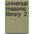 Universal Masonic Library  2