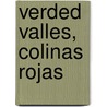Verded Valles, Colinas Rojas door Ramiro Pinilla