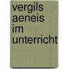 Vergils Aeneis Im Unterricht by Hans-Joachim Glücklich
