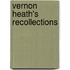 Vernon Heath's Recollections