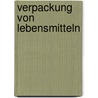 Verpackung von Lebensmitteln door Norbert S. Buchner