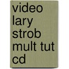 Video Lary Strob Mult Tut Cd by Diane M. Bless