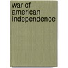 War Of American Independence by John Malcolm Forbes Ludlow