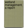 Wetland Management; A Report by Library Of Congress. Division