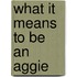 What It Means to Be an Aggie