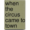 When the Circus Came to Town door Marjorie Buehler-Jaynes