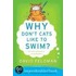 Why Don't Cats Like to Swim?