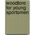 Woodlore for Young Sportsmen