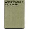 WordPress-Tricks und -Tweaks by Clemens Gull
