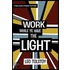 Work While Ye Have The Light