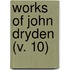 Works Of John Dryden (V. 10)