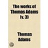 Works Of Thomas Adams (V. 3)