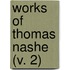 Works Of Thomas Nashe (V. 2)