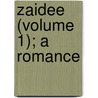 Zaidee (Volume 1); A Romance by Mrs. Oliphant