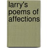 Larry's  Poems Of Affections door Lawrence Ginglen