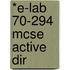 *E-Lab 70-294 Mcse Active Dir