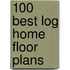 100 Best Log Home Floor Plans