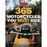 365 Motorcycles You Must Ride