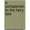 A Companion To The Fairy Tale by Raluca Radulescu