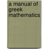A Manual Of Greek Mathematics door Sir Thomas L. Heath