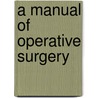 A Manual Of Operative Surgery door Lewis Atterbury Stimson
