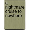A Nightmare Cruise to Nowhere door Dr. April N. Combs-Simpson