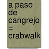 A Paso de Cangrejo = Crabwalk door Miguel Saenz