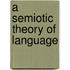 A Semiotic Theory of Language