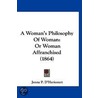 A Woman's Philosophy of Woman door Jenny P. D'Hericourt
