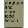 Abraham and Mary Todd Lincoln door Ruth Ashby
