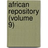 African Repository (Volume 9) by American Colonization Society